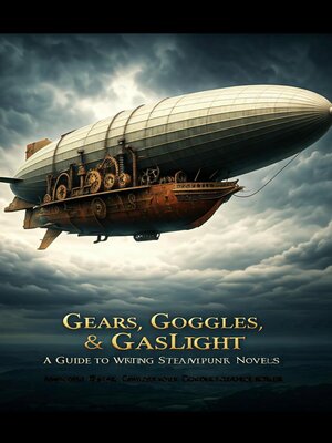 cover image of Gears, Goggles, & Gaslight
